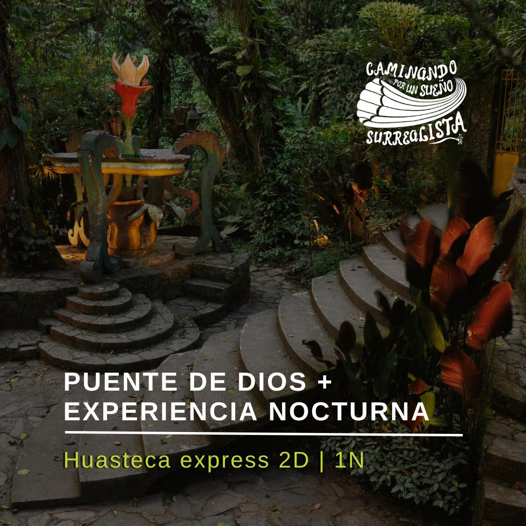 Huasteca 2 días con Puente de Dios + Recorrido nocturno en Jardín de Edward James